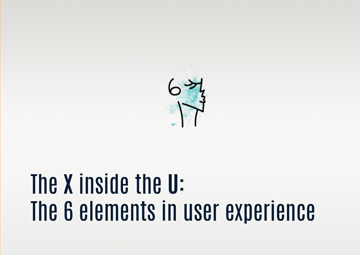 The 6 elements in user experience